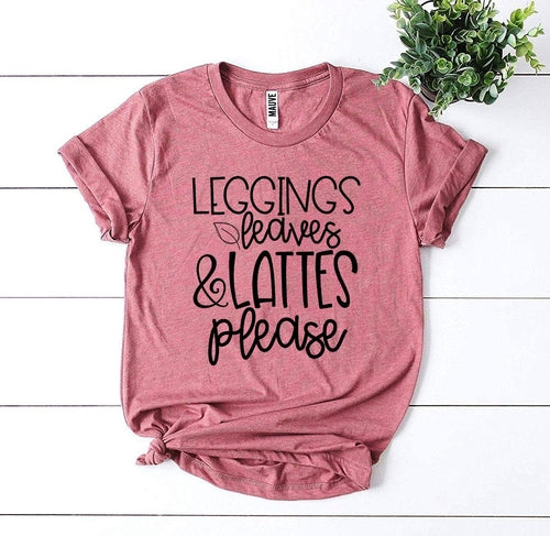 Leggings Leaves And Lattes Please T-shirt