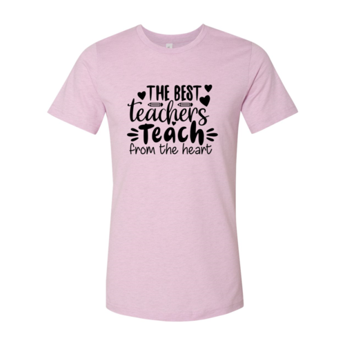 The Best Teachers Teach From The Heart Shirt