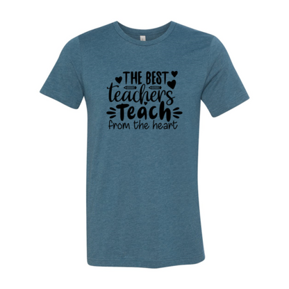 The Best Teachers Teach From The Heart Shirt