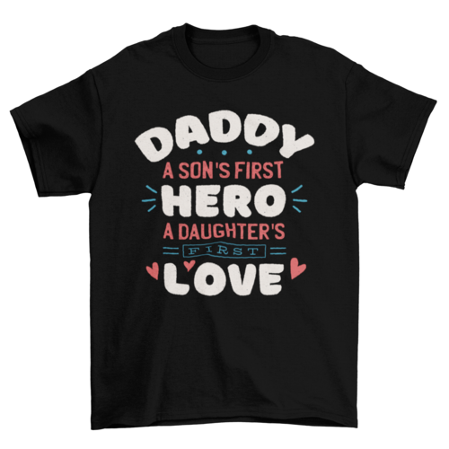 Daddy quote t-shirts