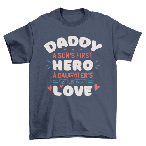 Daddy quote t-shirts