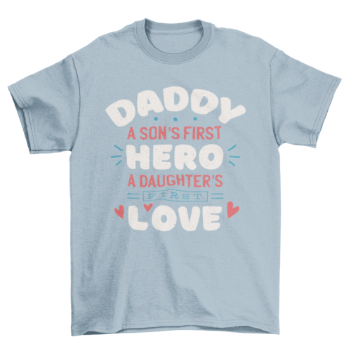 Daddy quote t-shirts