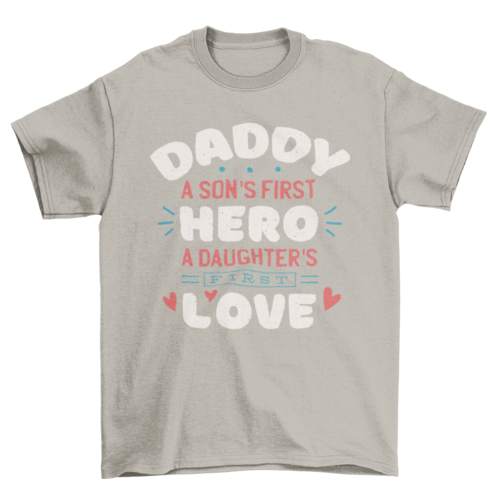 Daddy quote t-shirts
