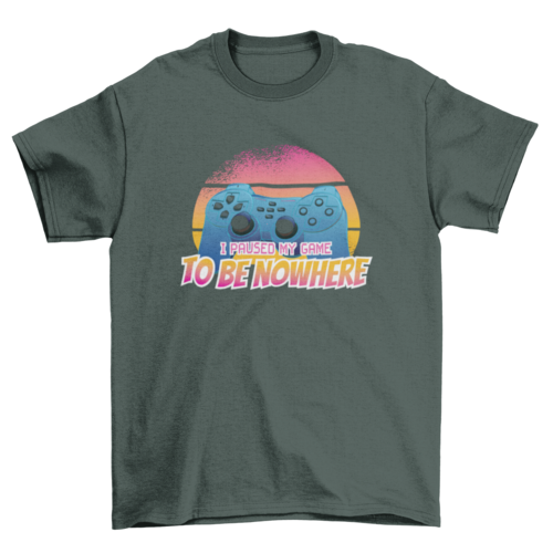 Paused my game t-shirt