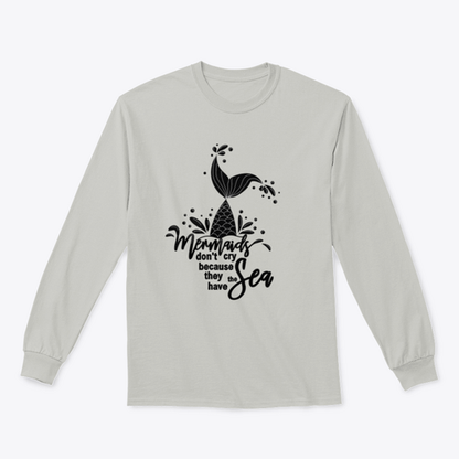 Mermaids Don't Cry Because They Have The Sea Design for Sweatshirt