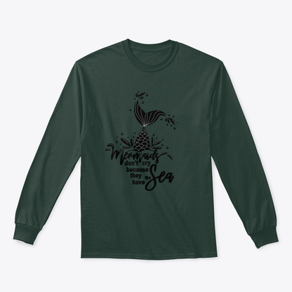 Mermaids Don't Cry Because They Have The Sea Design for Sweatshirt