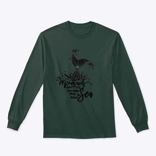 Mermaids Don't Cry Because They Have The Sea Design for Sweatshirt
