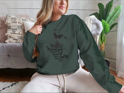 Mermaids Don't Cry Because They Have The Sea Design for Sweatshirt