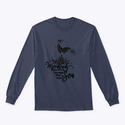 Mermaids Don't Cry Because They Have The Sea Design for Sweatshirt