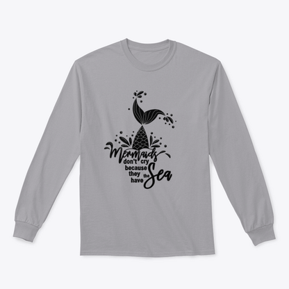 Mermaids Don't Cry Because They Have The Sea Design for Sweatshirt