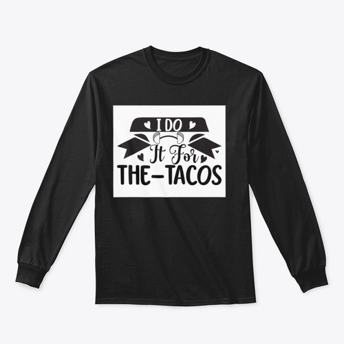 I Do It For The Tacos Inspiring Workout And Fitness Design for