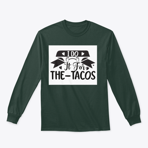 I Do It For The Tacos Inspiring Workout And Fitness Design for
