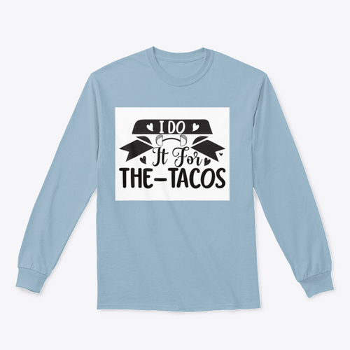 I Do It For The Tacos Inspiring Workout And Fitness Design for