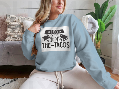 I Do It For The Tacos Inspiring Workout And Fitness Design for