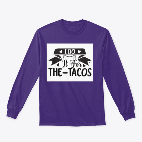 I Do It For The Tacos Inspiring Workout And Fitness Design for