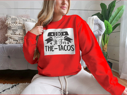I Do It For The Tacos Inspiring Workout And Fitness Design for