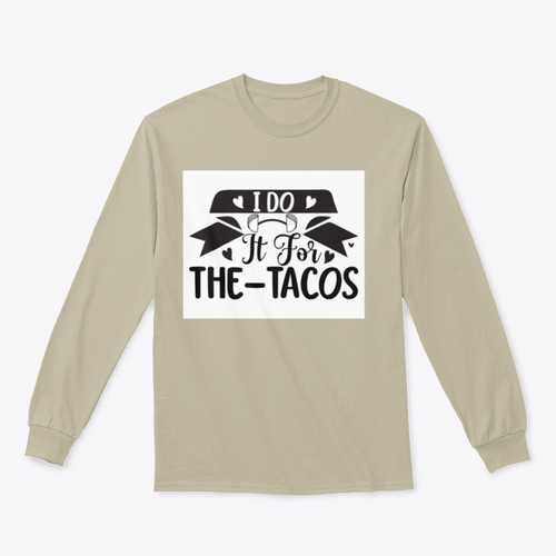I Do It For The Tacos Inspiring Workout And Fitness Design for