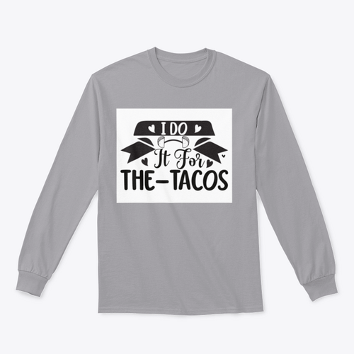 I Do It For The Tacos Inspiring Workout And Fitness Design for