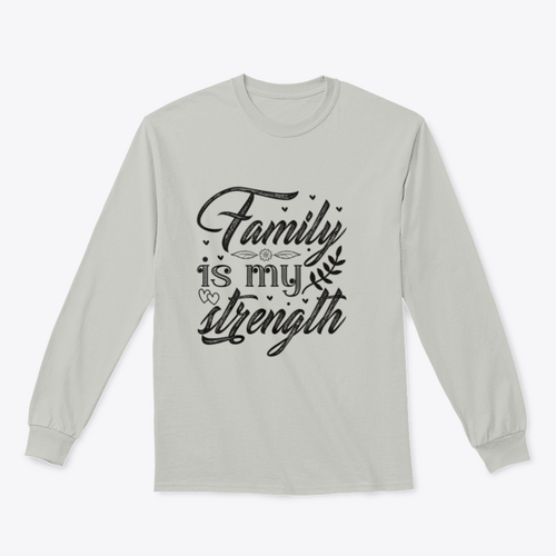Family Is My Strength Calligraphy Design for Sweatshirt