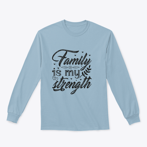 Family Is My Strength Calligraphy Design for Sweatshirt