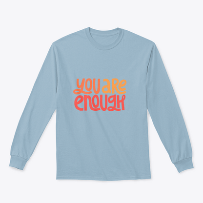 You Are Enough Inspirational Design for Sweatshirts
