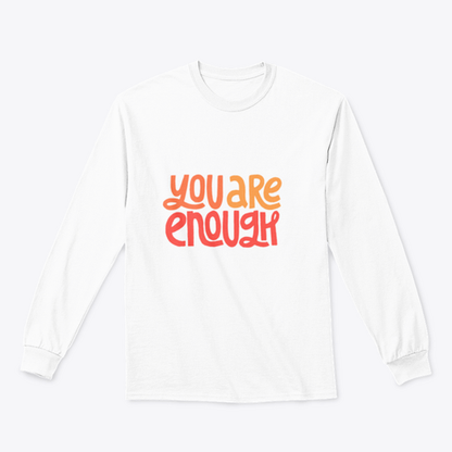 You Are Enough Inspirational Design for Sweatshirts
