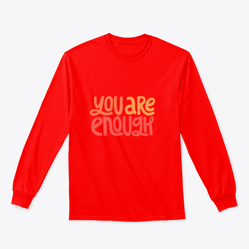 You Are Enough Inspirational Design for Sweatshirts