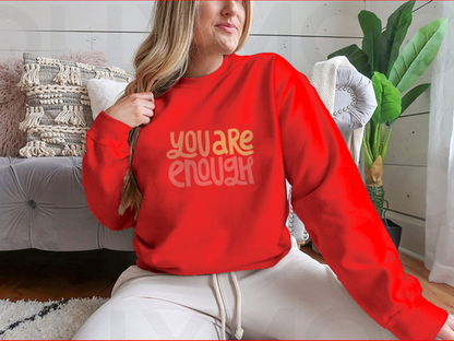 You Are Enough Inspirational Design for Sweatshirts