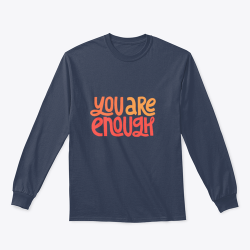 You Are Enough Inspirational Design for Sweatshirts