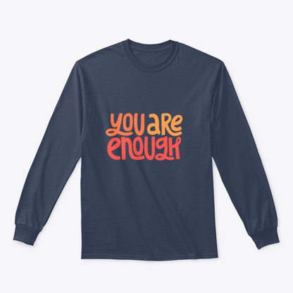 You Are Enough Inspirational Design for Sweatshirts
