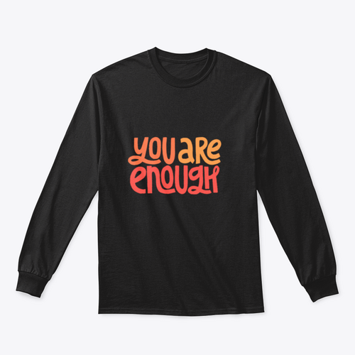 You Are Enough Inspirational Design for Sweatshirts