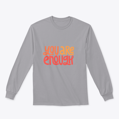 You Are Enough Inspirational Design for Sweatshirts