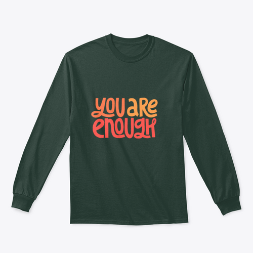 You Are Enough Inspirational Design for Sweatshirts
