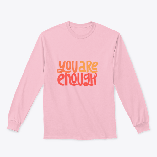 You Are Enough Inspirational Design for Sweatshirts