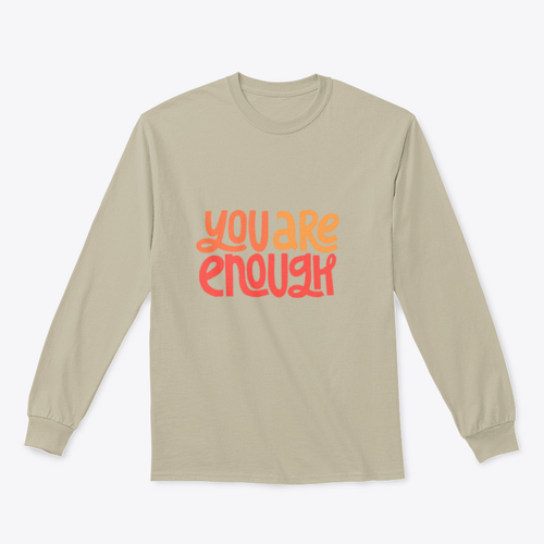 You Are Enough Inspirational Design for Sweatshirts